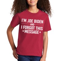 I'm Joe Biden and I Forgot This Message Kids T-Shirt