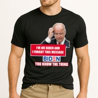 I'm Joe Biden I Forgot This Message Biden You Know The Thing Funny Performance Shirt