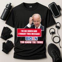 I'm Joe Biden I Forgot This Message Biden You Know The Thing Funny Performance Shirt