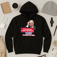 I'm Joe Biden I Forgot This Message Biden You Know The Thing Funny Hoodie
