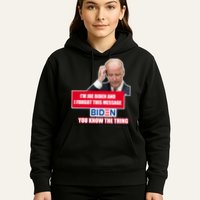 I'm Joe Biden I Forgot This Message Biden You Know The Thing Funny Hoodie