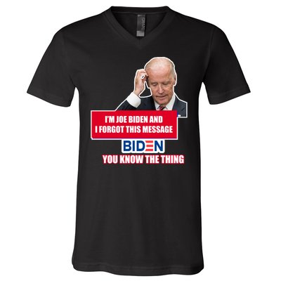 I'm Joe Biden I Forgot This Message Biden You Know The Thing Funny V-Neck T-Shirt