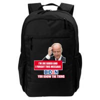 I'm Joe Biden I Forgot This Message Biden You Know The Thing Funny Backpack