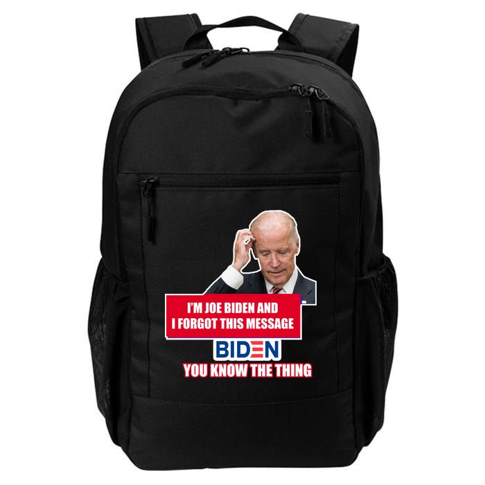 I'm Joe Biden I Forgot This Message Biden You Know The Thing Funny Backpack