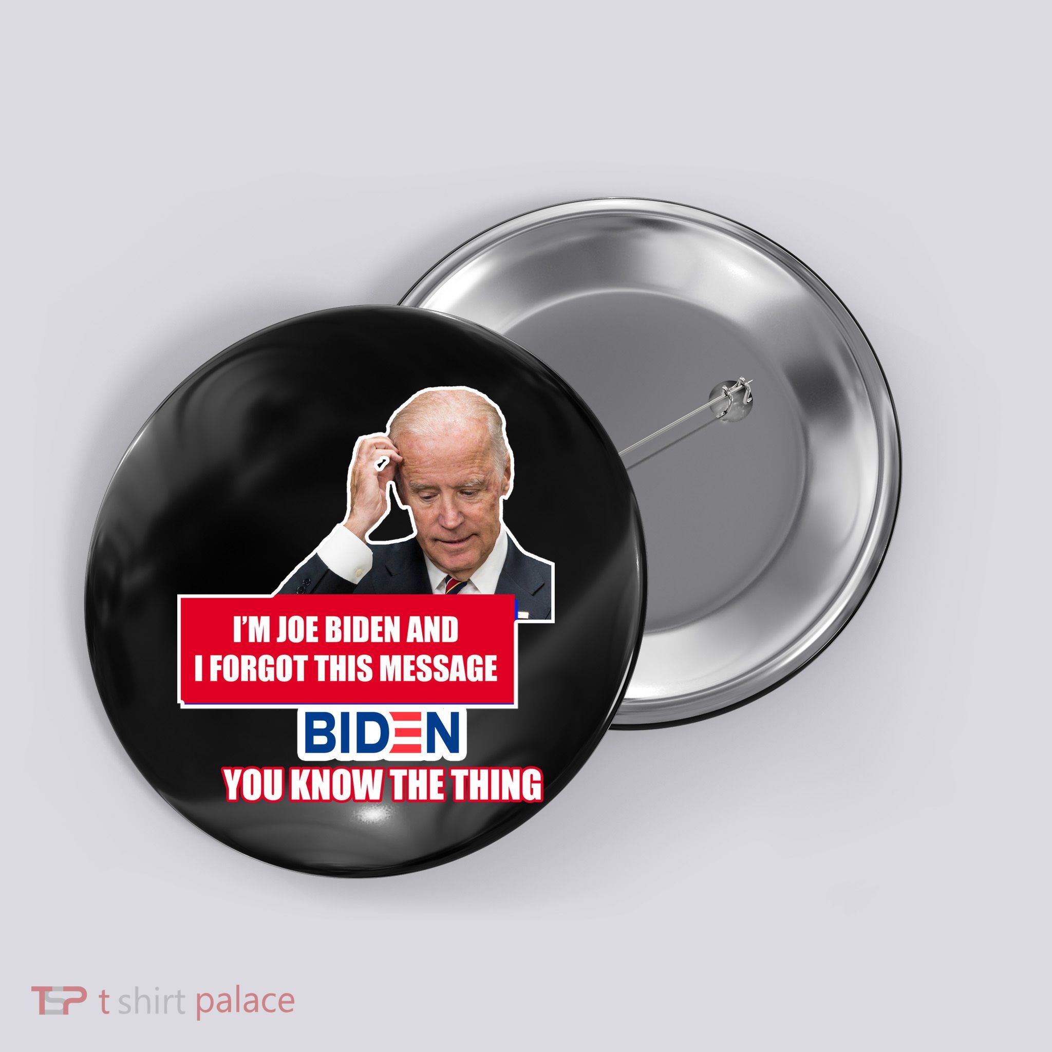 I'm Joe Biden I Forgot This Message Biden You Know The Thing Funny Button