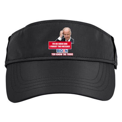 I'm Joe Biden I Forgot This Message Biden You Know The Thing Funny Adult Drive Performance Visor