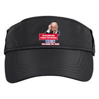 I'm Joe Biden I Forgot This Message Biden You Know The Thing Funny Adult Drive Performance Visor