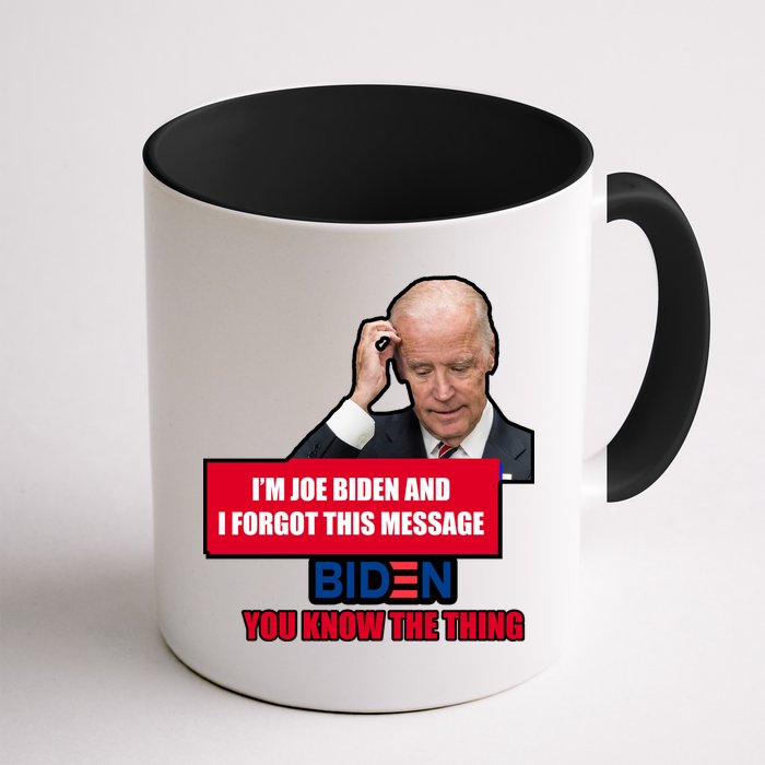 I'm Joe Biden I Forgot This Message Biden You Know The Thing Funny Mug