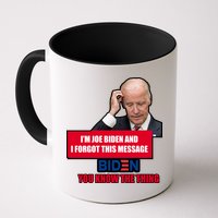 I'm Joe Biden I Forgot This Message Biden You Know The Thing Funny Mug