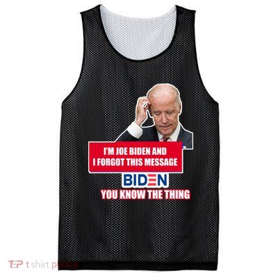 I'm Joe Biden I Forgot This Message Biden You Know The Thing Funny Mesh Reversible Basketball Jersey Tank