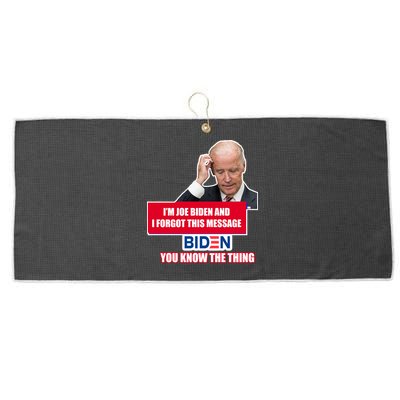 I'm Joe Biden I Forgot This Message Biden You Know The Thing Funny Large Microfiber Waffle Golf Towel