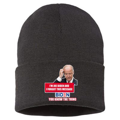 I'm Joe Biden I Forgot This Message Biden You Know The Thing Funny Sustainable Knit Beanie