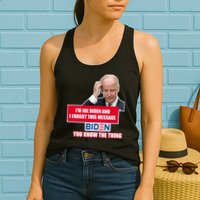 I'm Joe Biden I Forgot This Message Biden You Know The Thing Funny Womens Tank Top