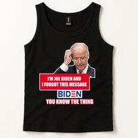 I'm Joe Biden I Forgot This Message Biden You Know The Thing Funny Tank Top