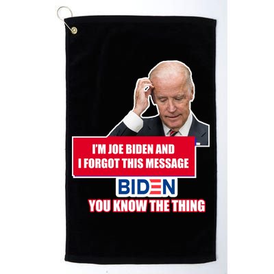 I'm Joe Biden I Forgot This Message Biden You Know The Thing Funny Golf Towel