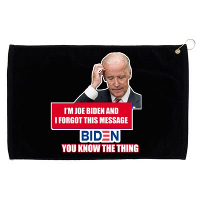 I'm Joe Biden I Forgot This Message Biden You Know The Thing Funny Grommeted Golf Towel