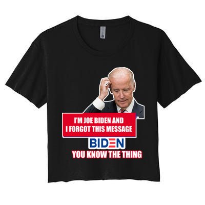 I'm Joe Biden I Forgot This Message Biden You Know The Thing Funny Crop Top