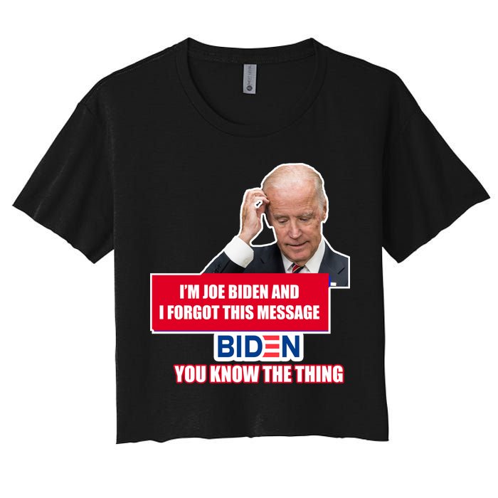 I'm Joe Biden I Forgot This Message Biden You Know The Thing Funny Crop Top