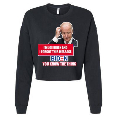I'm Joe Biden I Forgot This Message Biden You Know The Thing Funny Cropped Pullover Crew