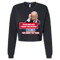 I'm Joe Biden I Forgot This Message Biden You Know The Thing Funny Cropped Pullover Crew