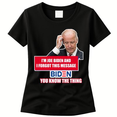 I'm Joe Biden I Forgot This Message Biden You Know The Thing Funny Womens T-Shirt