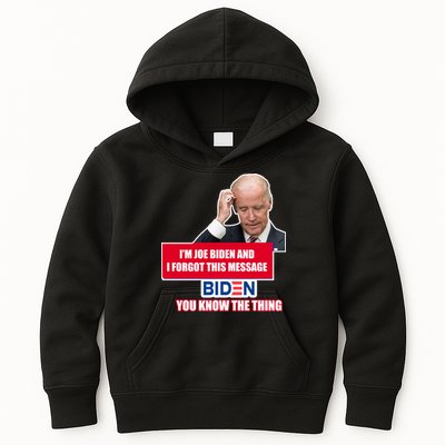 I'm Joe Biden I Forgot This Message Biden You Know The Thing Funny Kids Hoodie