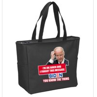 I'm Joe Biden I Forgot This Message Biden You Know The Thing Funny Zip Tote Bag