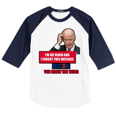 I'm Joe Biden I Forgot This Message Biden You Know The Thing Funny Baseball Sleeve Shirt