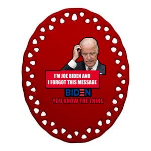 I'm Joe Biden I Forgot This Message Biden You Know The Thing Funny Ceramic Oval Ornament