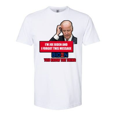 I'm Joe Biden I Forgot This Message Biden You Know The Thing Funny Softstyle® CVC T-Shirt