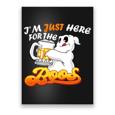 I'm Just Here For the Boos Fun Halloween Poster