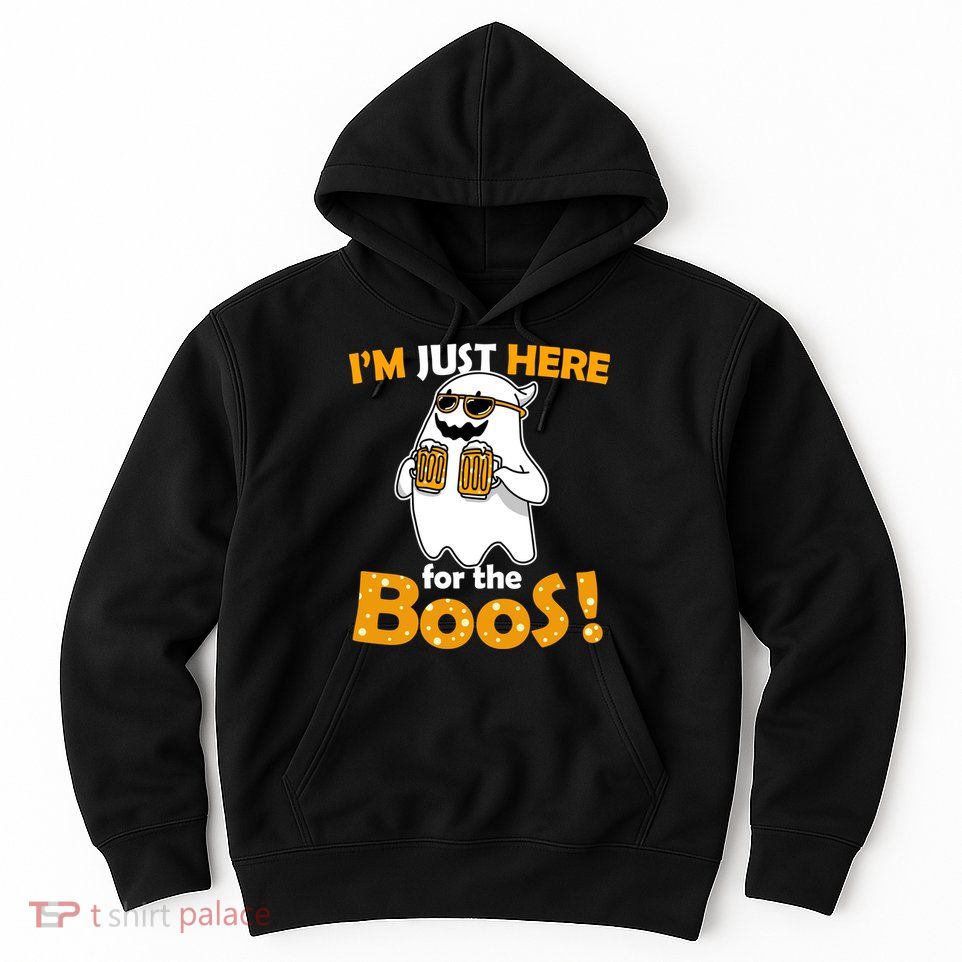I'm Just Here For The Boos! Halloween Hoodie
