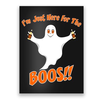 I'm Just Here For The Boos! Halloween Ghost Poster