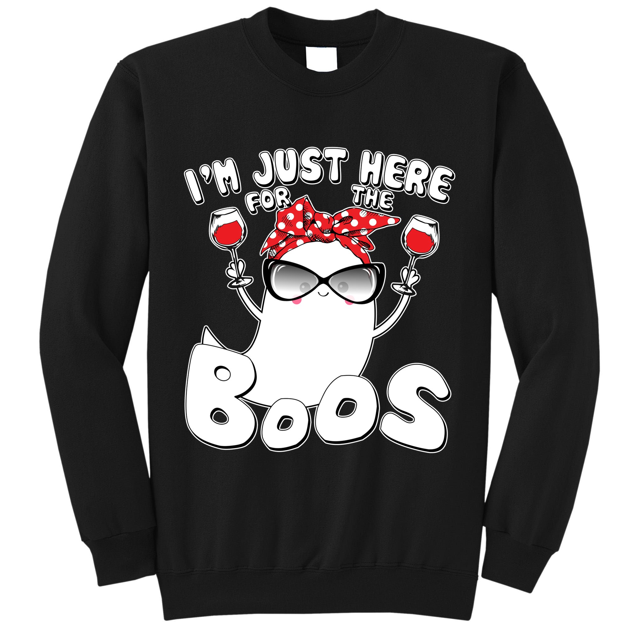 I'm Just Here For The Boos Wine Lover Tall Sweatshirt
