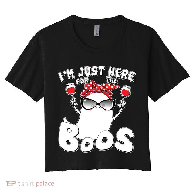 I'm Just Here For The Boos Wine Lover Crop Top