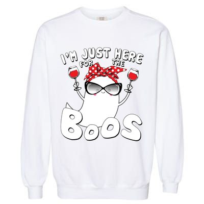 I'm Just Here For The Boos Wine Lover Garment-Dyed Sweatshirt