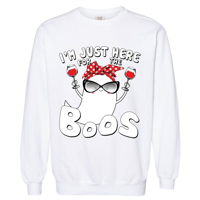 I'm Just Here For The Boos Wine Lover Garment-Dyed Sweatshirt