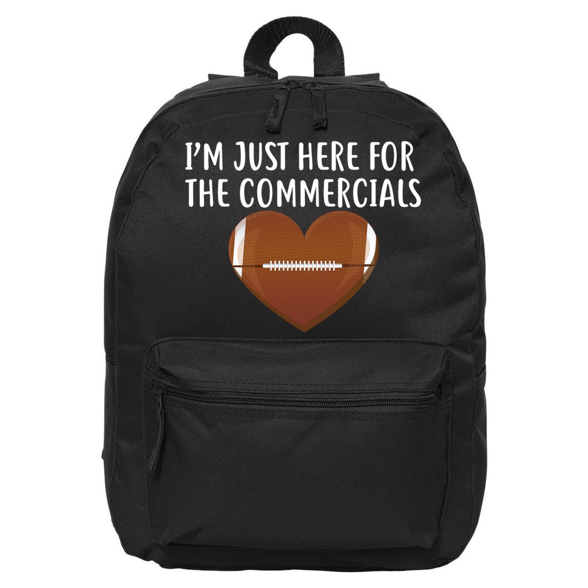 I'm Just Here For The Commercials  16 in Basic Backpack