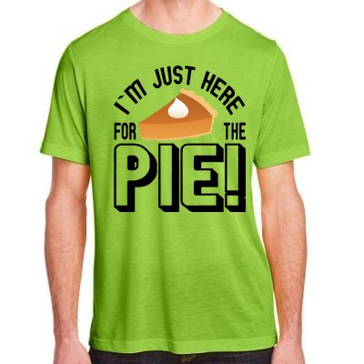 I'm Just Here For The Pie Adult ChromaSoft Performance T-Shirt