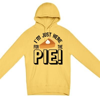 I'm Just Here For The Pie Premium Pullover Hoodie