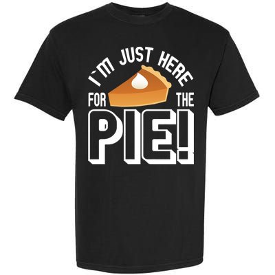I'm Just Here For The Pie Garment-Dyed Heavyweight T-Shirt