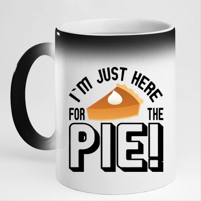 I'm Just Here For The Pie 11oz Black Color Changing Mug