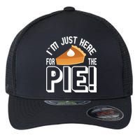 I'm Just Here For The Pie Flexfit Unipanel Trucker Cap
