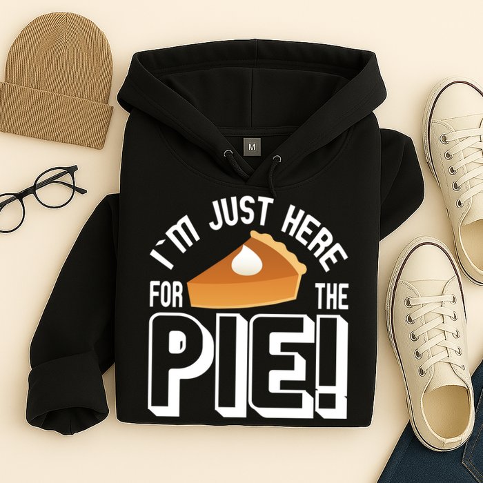 I'm Just Here For The Pie Hoodie