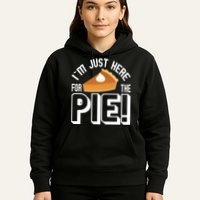 I'm Just Here For The Pie Hoodie
