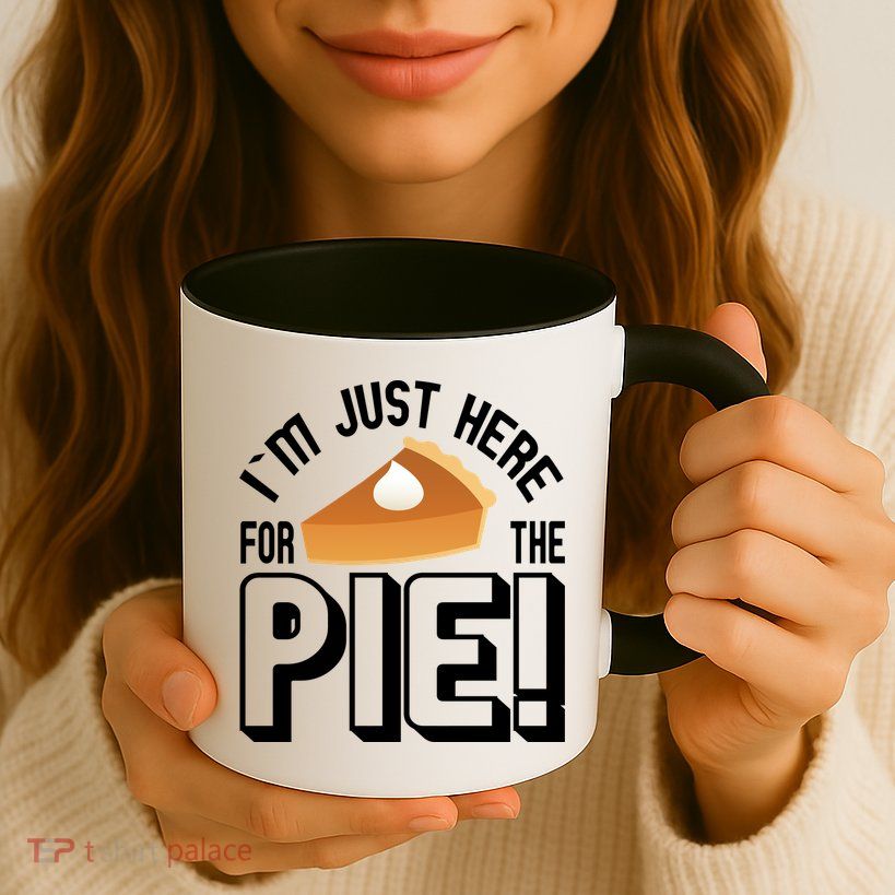 I'm Just Here For The Pie Mug