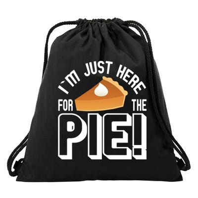 I'm Just Here For The Pie Drawstring Bag