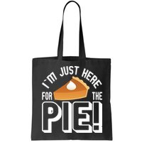 I'm Just Here For The Pie Bag