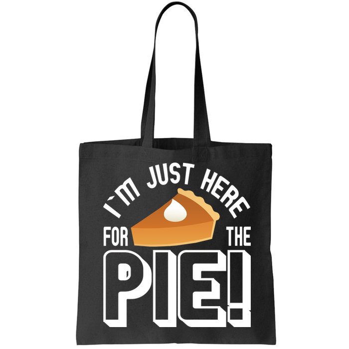 I'm Just Here For The Pie Bag