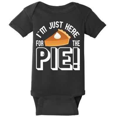 I'm Just Here For The Pie Baby Bodysuit